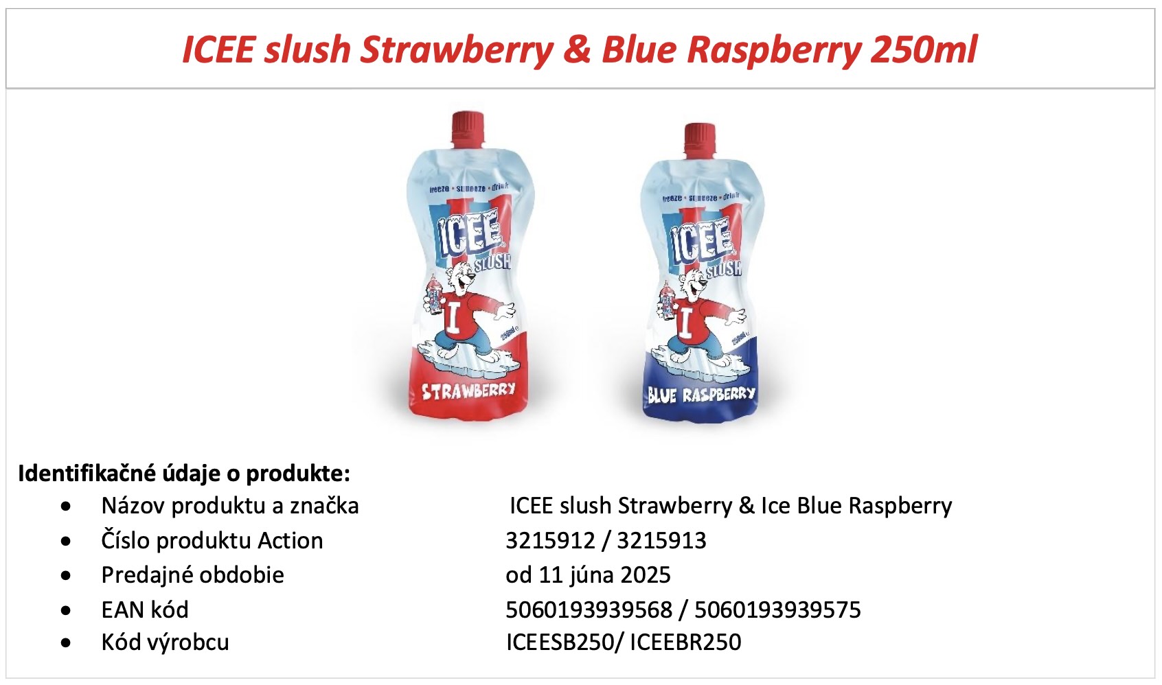 Action, kapsička ICEE slush